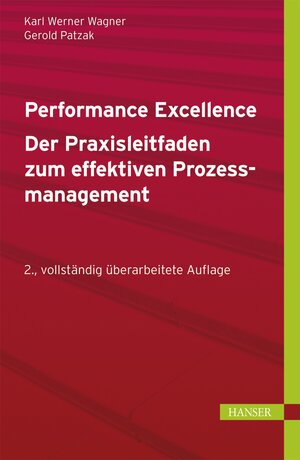 Buchcover Performance Excellence - Der Praxisleitfaden zum effektiven Prozessmanagement | Karl Werner Wagner | EAN 9783446446939 | ISBN 3-446-44693-1 | ISBN 978-3-446-44693-9
