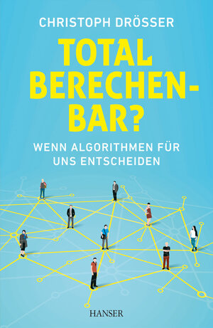 Buchcover Total berechenbar? | Christoph Drösser | EAN 9783446446991 | ISBN 3-446-44699-0 | ISBN 978-3-446-44699-1