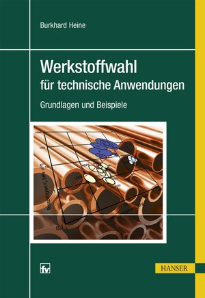 Buchcover Werkstoffwahl für technische Anwendungen | Burkhard Heine | EAN 9783446447158 | ISBN 3-446-44715-6 | ISBN 978-3-446-44715-8