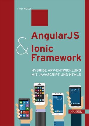 Buchcover AngularJS & Ionic Framework | Bengt Weiße | EAN 9783446448070 | ISBN 3-446-44807-1 | ISBN 978-3-446-44807-0