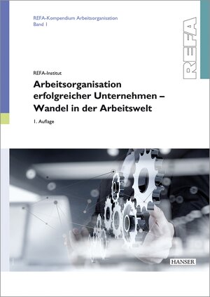 Buchcover Arbeitsorganisation erfolgreicher Unternehmen - Wandel in der Arbeitswelt  | EAN 9783446448346 | ISBN 3-446-44834-9 | ISBN 978-3-446-44834-6