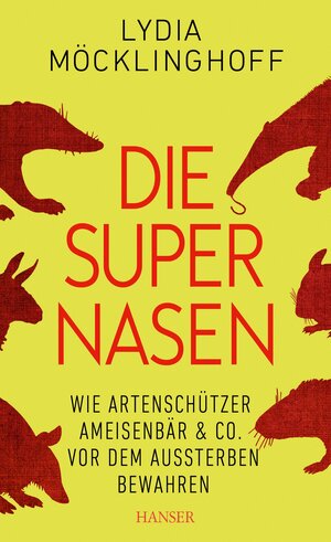 Buchcover Die Supernasen | Lydia Möcklinghoff | EAN 9783446448742 | ISBN 3-446-44874-8 | ISBN 978-3-446-44874-2