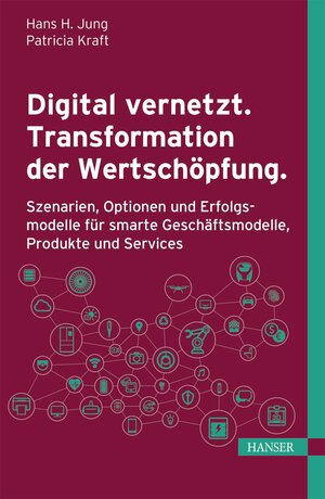 Buchcover Digital vernetzt. Transformation der Wertschöpfung.  | EAN 9783446449466 | ISBN 3-446-44946-9 | ISBN 978-3-446-44946-6