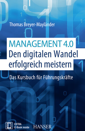 Buchcover Management 4.0 – Den digitalen Wandel erfolgreich meistern | Thomas Breyer-Mayländer | EAN 9783446450387 | ISBN 3-446-45038-6 | ISBN 978-3-446-45038-7