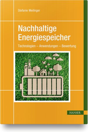 Buchcover Nachhaltige Energiespeicher | Stefanie Meilinger | EAN 9783446451223 | ISBN 3-446-45122-6 | ISBN 978-3-446-45122-3