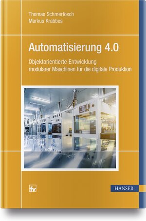 Buchcover Automatisierung 4.0 | Thomas Schmertosch | EAN 9783446452206 | ISBN 3-446-45220-6 | ISBN 978-3-446-45220-6