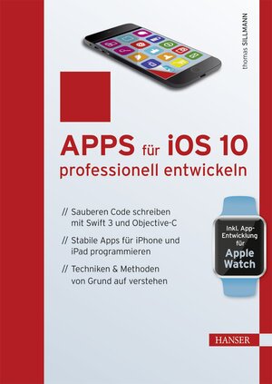 Buchcover Apps für iOS 10 professionell entwickeln | Thomas Sillmann | EAN 9783446452503 | ISBN 3-446-45250-8 | ISBN 978-3-446-45250-3