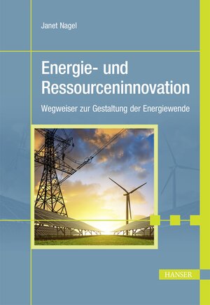 Buchcover Energie- und Ressourceninnovation | Janet Nagel | EAN 9783446452756 | ISBN 3-446-45275-3 | ISBN 978-3-446-45275-6