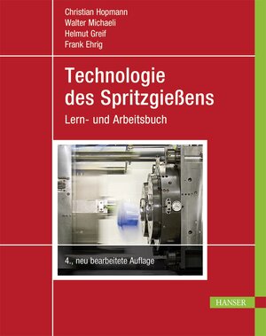 Buchcover Technologie des Spritzgießens | Christian Hopmann | EAN 9783446452961 | ISBN 3-446-45296-6 | ISBN 978-3-446-45296-1