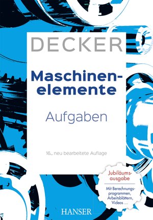 Buchcover Decker Maschinenelemente - Aufgaben | Karl-Heinz Decker | EAN 9783446453050 | ISBN 3-446-45305-9 | ISBN 978-3-446-45305-0