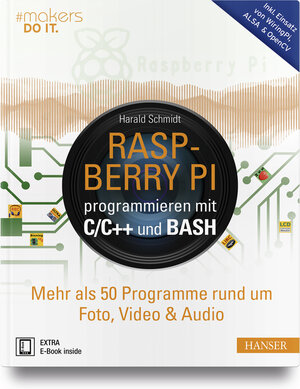 Buchcover Raspberry Pi programmieren mit C/C++ und Bash | Harald Schmidt | EAN 9783446453425 | ISBN 3-446-45342-3 | ISBN 978-3-446-45342-5
