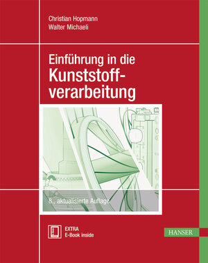 Buchcover Einführung in die Kunststoffverarbeitung | Christian Hopmann | EAN 9783446453555 | ISBN 3-446-45355-5 | ISBN 978-3-446-45355-5