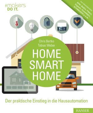Buchcover Home, Smart Home | Chris Bertko | EAN 9783446454248 | ISBN 3-446-45424-1 | ISBN 978-3-446-45424-8