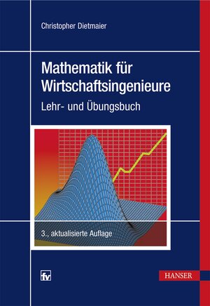 Buchcover Mathematik für Wirtschaftsingenieure | Christopher Dietmaier | EAN 9783446454477 | ISBN 3-446-45447-0 | ISBN 978-3-446-45447-7