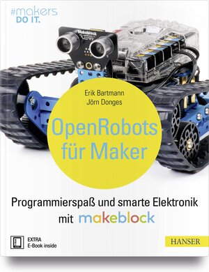 Buchcover Open Robots für Maker | Erik Bartmann | EAN 9783446454897 | ISBN 3-446-45489-6 | ISBN 978-3-446-45489-7