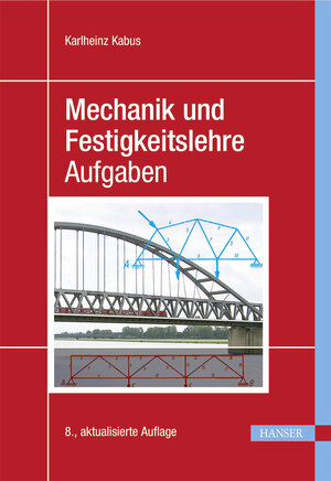 Buchcover Mechanik und Festigkeitslehre - Aufgaben | Karlheinz Kabus | EAN 9783446454972 | ISBN 3-446-45497-7 | ISBN 978-3-446-45497-2