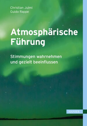 Buchcover Atmosphärische Führung | Christian Julmi | EAN 9783446455771 | ISBN 3-446-45577-9 | ISBN 978-3-446-45577-1