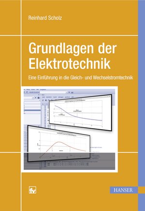 Buchcover Grundlagen der Elektrotechnik | Reinhard Scholz | EAN 9783446456310 | ISBN 3-446-45631-7 | ISBN 978-3-446-45631-0
