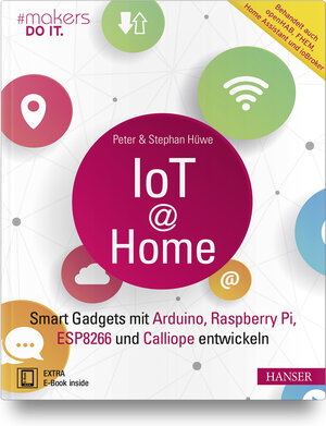 Buchcover IoT at Home | Peter Hüwe | EAN 9783446456617 | ISBN 3-446-45661-9 | ISBN 978-3-446-45661-7