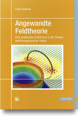 Buchcover Angewandte Feldtheorie | Frank Gustrau | EAN 9783446456716 | ISBN 3-446-45671-6 | ISBN 978-3-446-45671-6