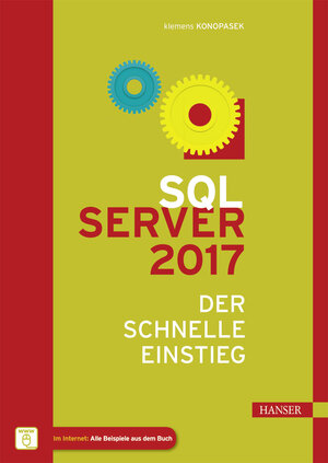 Buchcover SQL Server 2017 | Klemens Konopasek | EAN 9783446457256 | ISBN 3-446-45725-9 | ISBN 978-3-446-45725-6
