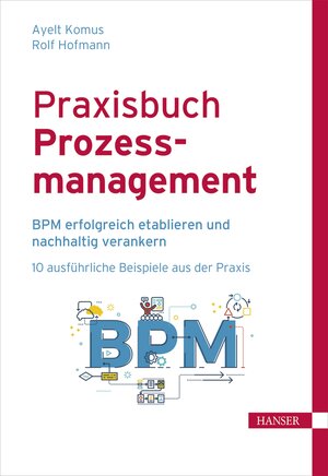 Buchcover Praxisbuch Prozessmanagement | Ayelt Komus | EAN 9783446457775 | ISBN 3-446-45777-1 | ISBN 978-3-446-45777-5
