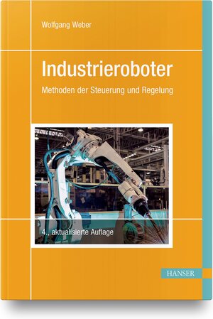 Buchcover Industrieroboter | Wolfgang Weber | EAN 9783446459526 | ISBN 3-446-45952-9 | ISBN 978-3-446-45952-6