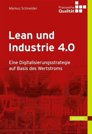 Buchcover Lean und Industrie 4.0 | Markus Schneider | EAN 9783446460201 | ISBN 3-446-46020-9 | ISBN 978-3-446-46020-1