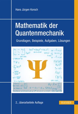 Buchcover Mathematik der Quantenmechanik | Hans Jürgen Korsch | EAN 9783446462557 | ISBN 3-446-46255-4 | ISBN 978-3-446-46255-7