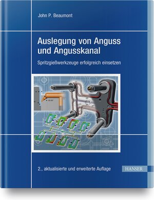 Buchcover Auslegung von Anguss und Angusskanal | John P. Beaumont | EAN 9783446462892 | ISBN 3-446-46289-9 | ISBN 978-3-446-46289-2