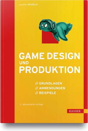 Buchcover Game Design und Produktion | Gunther Rehfeld | EAN 9783446463158 | ISBN 3-446-46315-1 | ISBN 978-3-446-46315-8