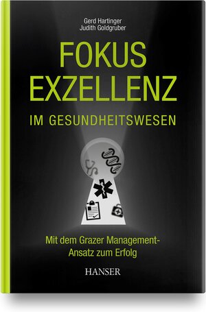 Buchcover Fokus Exzellenz im Gesundheitswesen | Gerd Hartinger | EAN 9783446463394 | ISBN 3-446-46339-9 | ISBN 978-3-446-46339-4