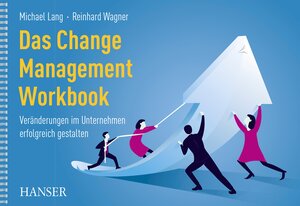 Buchcover Das Change Management Workbook  | EAN 9783446464360 | ISBN 3-446-46436-0 | ISBN 978-3-446-46436-0