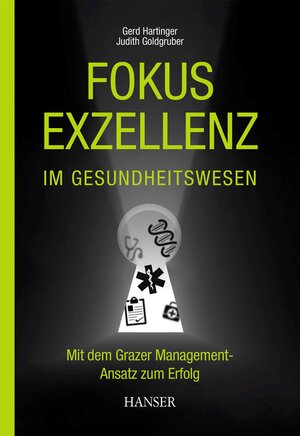 Buchcover Fokus Exzellenz im Gesundheitswesen | Gerd Hartinger | EAN 9783446464377 | ISBN 3-446-46437-9 | ISBN 978-3-446-46437-7