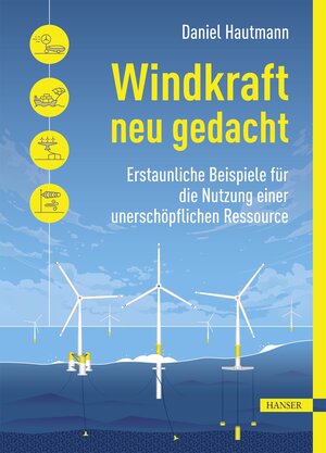 Buchcover Windkraft neu gedacht | Daniel Hautmann | EAN 9783446465107 | ISBN 3-446-46510-3 | ISBN 978-3-446-46510-7