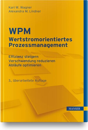 Buchcover WPM - Wertstromorientiertes Prozessmanagement | Karl Werner Wagner | EAN 9783446465206 | ISBN 3-446-46520-0 | ISBN 978-3-446-46520-6