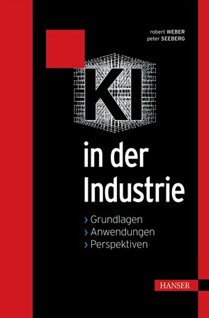 Buchcover KI in der Industrie | Robert Weber | EAN 9783446465282 | ISBN 3-446-46528-6 | ISBN 978-3-446-46528-2