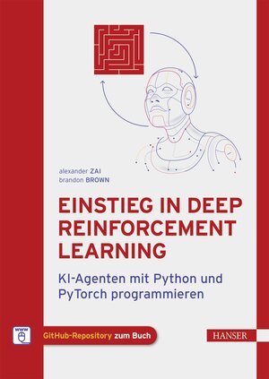Buchcover Einstieg in Deep Reinforcement Learning | Alexander Zai | EAN 9783446466081 | ISBN 3-446-46608-8 | ISBN 978-3-446-46608-1