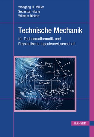 Buchcover Technische Mechanik für Technomathematik und Physikalische Ingenieurwissenschaft | Wolfgang H. Müller | EAN 9783446466111 | ISBN 3-446-46611-8 | ISBN 978-3-446-46611-1