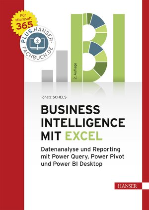 Buchcover Business Intelligence mit Excel | Ignatz Schels | EAN 9783446466470 | ISBN 3-446-46647-9 | ISBN 978-3-446-46647-0