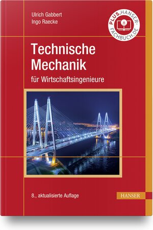 Buchcover Technische Mechanik für Wirtschaftsingenieure | Ulrich Gabbert | EAN 9783446466616 | ISBN 3-446-46661-4 | ISBN 978-3-446-46661-6