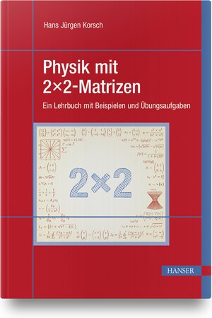 Buchcover Physik mit 2x2-Matrizen | Hans Jürgen Korsch | EAN 9783446466944 | ISBN 3-446-46694-0 | ISBN 978-3-446-46694-4