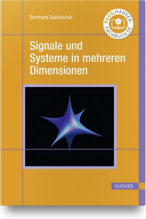 Buchcover Signale und Systeme in mehreren Dimensionen | Bernhard Bundschuh | EAN 9783446467071 | ISBN 3-446-46707-6 | ISBN 978-3-446-46707-1