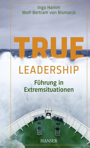 Buchcover True Leadership | Ingo Hamm | EAN 9783446467958 | ISBN 3-446-46795-5 | ISBN 978-3-446-46795-8