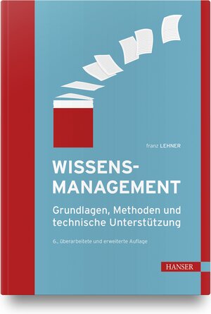 Buchcover Wissensmanagement | Franz Lehner | EAN 9783446468252 | ISBN 3-446-46825-0 | ISBN 978-3-446-46825-2