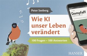 Buchcover Wie KI unser Leben verändert | Peter Seeberg | EAN 9783446468337 | ISBN 3-446-46833-1 | ISBN 978-3-446-46833-7