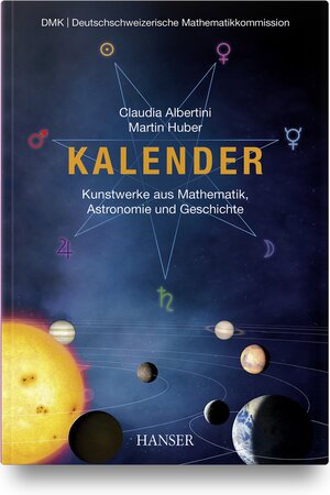 Buchcover Kalender – Kunstwerke aus Mathematik, Astronomie und Geschichte | Claudia Albertini | EAN 9783446468566 | ISBN 3-446-46856-0 | ISBN 978-3-446-46856-6