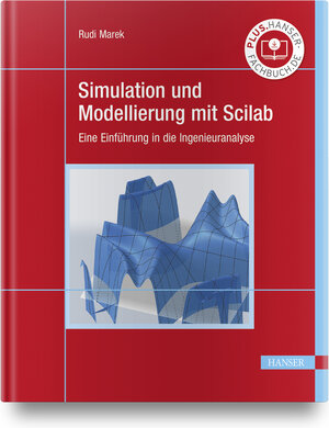 Buchcover Simulation und Modellierung mit Scilab | Rudi Marek | EAN 9783446469068 | ISBN 3-446-46906-0 | ISBN 978-3-446-46906-8