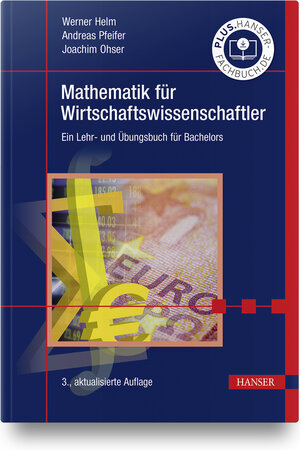 Buchcover Mathematik für Wirtschaftswissenschaftler | Werner Helm | EAN 9783446469136 | ISBN 3-446-46913-3 | ISBN 978-3-446-46913-6