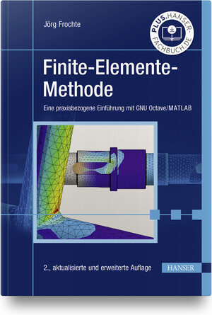 Buchcover Finite-Elemente-Methode | Jörg Frochte | EAN 9783446469150 | ISBN 3-446-46915-X | ISBN 978-3-446-46915-0